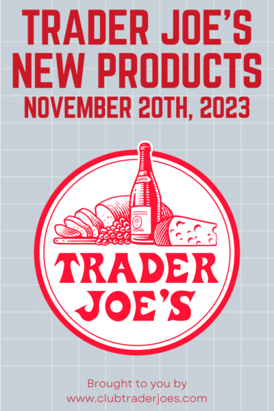 Trader Joe's New Products This Week 11/20/23