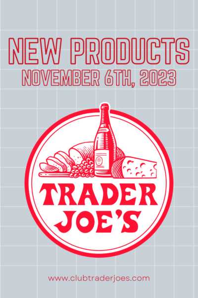 Trader Joe's New Products November 6th, 2023