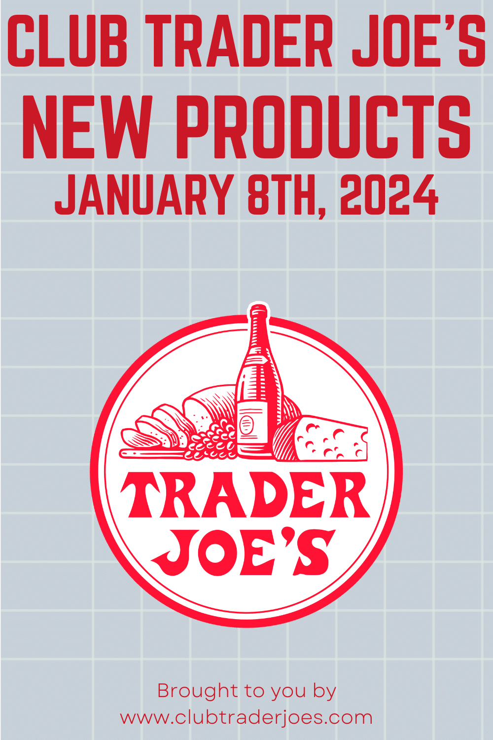 Trader Joe’s New Products This Week 1/8/24 Club Trader Joe's