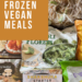 Top 10 Trader Joe's Frozen Vegan Meals